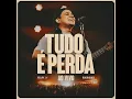 Tudo É Perda (Ao Vivo) - Felipe Rodrigues