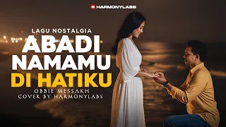 abadi namamu di hatiku obbie messakh cover by harmonylabs 