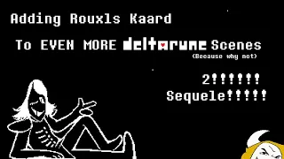 Adding Rouxls Kaard To MORE DELTARUNE Scenes