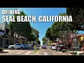DRIVING AROUND SEAL BEACH CALIFORNIA