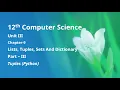 Class 12 Computer Science - Unit-3 Chapter-9-Lists Tuples Sets and Dictionary Part-3