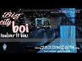 Download Lagu Bigcity boy _ touliver ft binz [ lyrics video ]