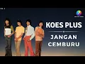 Download Lagu Koes Plus - Jangan Cemburu (Music Video)