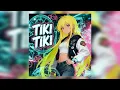 TIKI TIKI (Extended+)