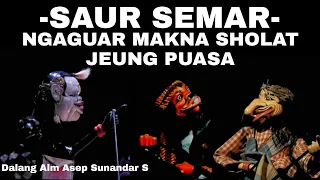 Download #1. SAUR SEMAR || NGAGUAR EUSINA SHOLAT  JEUNG PUASA || Wayang golek Asep Sunandar Sunarya alm. MP3