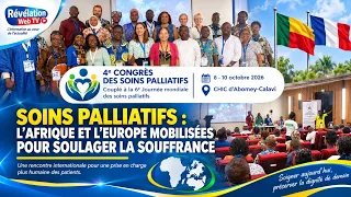 🚨🚨 4è CONGRÈS DES SOINS PALLIATIFS  : L'AFRIQUE ET L'EUROPE MOBILISÉES POUR SOULAGER LA SOUFFRANCE.