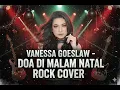 KHIDMAT! Doa Di Malam Natal - Vanessa Goeslaw | Rock Cover Emosional (Edisi Natal 2025)