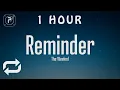 Download Lagu [1 HOUR 🕐 ] The Weeknd - Reminder (Lyrics)