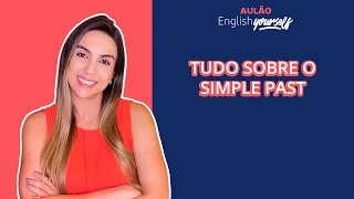 Simple Past: Como não errar mais o passado simples no inglês