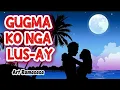 GUGMA KO NGA LUS-AY by: Art Ramasasa