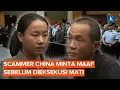 Lagu Sebelum Eksekusi Mati, Anggota Sindikat Scam Asal China Minta Maaf