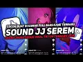 Download Lagu DJ SOUND JJ SEREM V5 FULL BASS GACOR KANE COCOK BUAT KAMAR MENGKANE VIRAL TIKTOK TERBARU 2025🎧