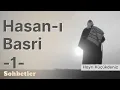 Download Lagu Hasan-ı Basri 1 - Hayri Küçükdeniz Sohbetler Serisi