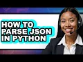How to Parse Json in Python - Full Guide