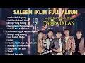 Lagu Saleem Iklim Full Album | Lagu Hits Tahun 90an | Full Tanpa Iklan | NOSTALGIA