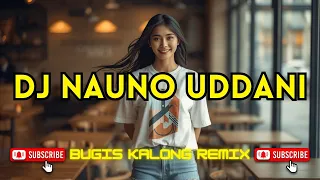 dj nauno uddani bugis kalong remix viral terbaru 2026