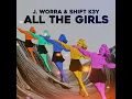 J. Worra & Shift K3Y - All The Girls (Extended Mix)