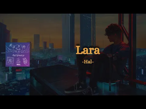 Download MP3 Hal - Lara - (lyrics)