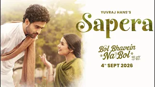 Sapera | Bol Bhavein Na Bol | Yuvraj Hans| Manna Mand | Gurmoh | in Cinemas Worldwide 4th September