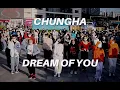 Download Lagu [Random Play Dance] CHUNGHA-Dream of You | KPOP IN PUBLIC in Shenzhen, China🇨🇳