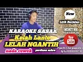 Download Lagu KARAOKE SASAK ▶️LELAH NGANTIH /KELAH LANTE ▶️ NADA CEWEK KARYA PERDANA SAKRE ARR @MEMET_MK_