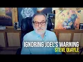 Ignoring Joel s Warning - Steve Quayle
