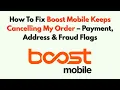 How To Fix Boost Mobile Keeps Cancelling My Order - Payment Address Fraud Flags