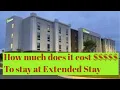 How much do it cost to live in the Extended Stay