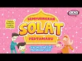 Lagu Ana Muslim - Sempurnakan Solat Pertamaku l Cara Solat Kanak-Kanak Perempuan
