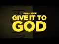 Download Lagu LG Malique  - Give It To God (Official Lyric Video)