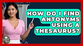 How Do I Find Antonyms Using A Thesaurus - Lexicon Lounge
