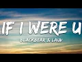 blackbear - if i were u (Lyrics) ft. Lauv