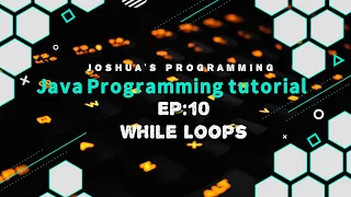 Java Programming Tutorial EP10 While Loops Joshua s Programming