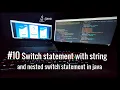 Switch statement with string and nested switch statement in java