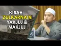 Download Lagu 47 | Kisah Nabi Zulkarnain \u0026 Yakjuj Dan Makjuj