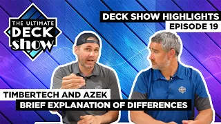 TimberTech and Azek Brief Explanation of differences Deck Show Style