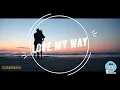 Download Lagu love my way - kriesha chu // no copyright korean aesthetic music