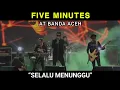 Download Lagu KONSER FIVE MINUTES - SELALU MENUNGGU (BANDA ACEH 2019)