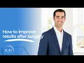 How to improve results after surgery