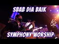 Download Lagu Kefazilla | Symphony Worship - Sbab Dia Baik | Tiberias Balai Sarbini