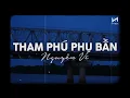 Download Lagu Tham Phú Phụ Bần (Lofi Ver) - Nguyễn Vĩ x Cryz T | Duyên Tình Ta Tan Nát Cũng Là Do Em Gieo,... Lofi