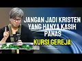 Lagu JANGAN JADI KRISTEN YANG HANYA KASIH PANAS KURSI GEREJA - PS DEBBY BASJIR 
