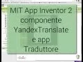 MIT App Inventor 2 - Componente YandexTranslate e app Traduttore