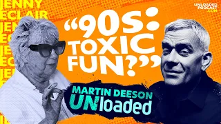 Jenny Eclair The Original Ladette on Loaded Fame and Surviving the 90s Martin Deeson Unloaded