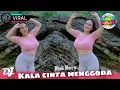 Lagu DJ Kala Cinta Menggoda 💔🔥 – DJ DHEK Morra | DJ TikTok Viral Terpopuler 2026