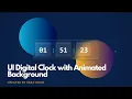 Create a UI Digital Clock Tutorial Using HTML CSS and JavaScript