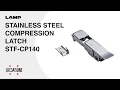 QUICK DEMO STAINLESS STEEL COMPRESSION LATCH STF-CP140 - Sugatsune Global