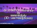 Lagu DO YA LIKE IT X RESONANCE [3D] [USE HEADPHONES] 🎧