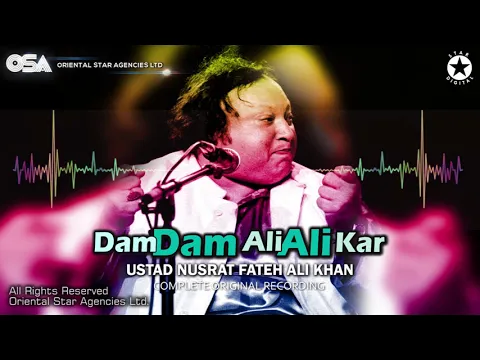 Download MP3 Dam Dam Ali Ali Kar | Ustad Nusrat Fateh Ali Khan | official Complete Version | OSA Worldwide