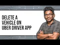How to Delete a Vehicle on Uber Driver App 2025 - Easy Guide